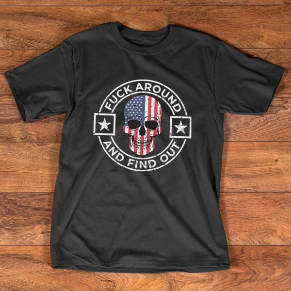 fuck around find out patriotic distressed skull t-shirt