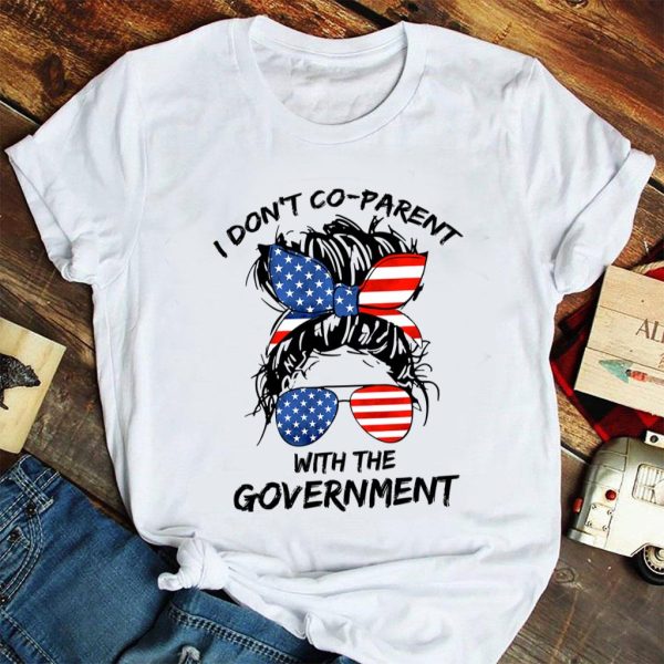 i don’t co-parent with the government t-shirt