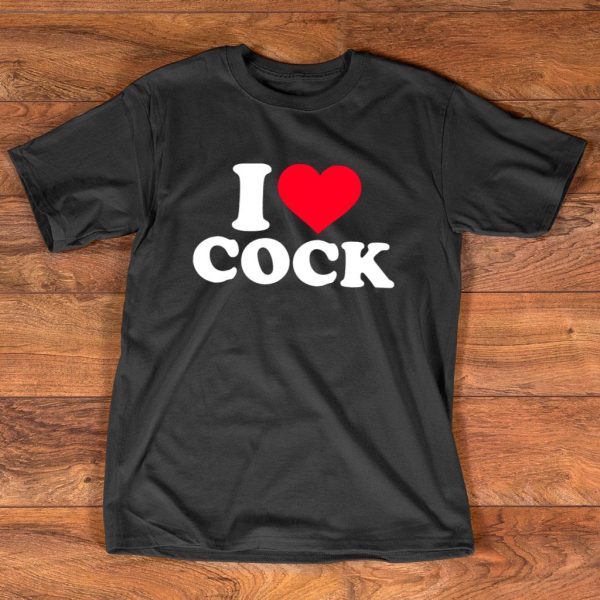 i love heart cock funny t-shirt