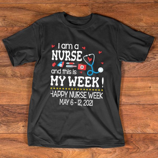 i'm a nurse & this is my week t-shirt