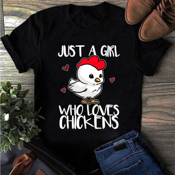 just a girl who loves chickens cute hen t-shirt