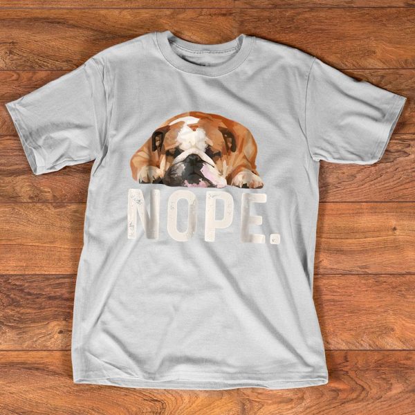 nope lazy bulldog dog lover t-shirt