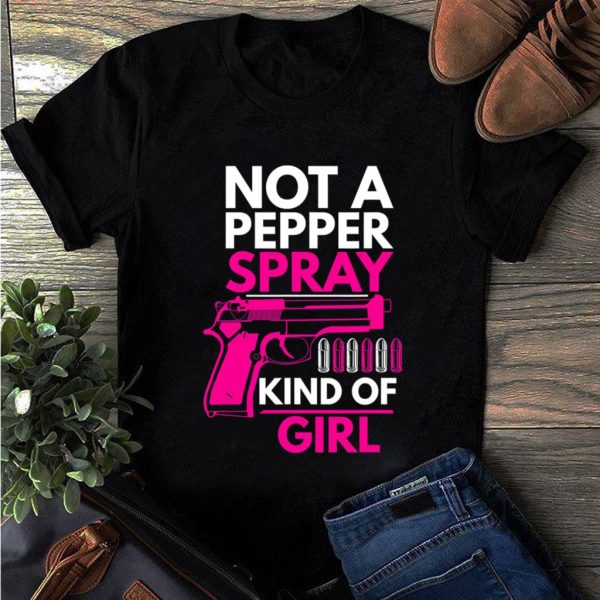 not a pepper spray kind of girl lover t-shirt