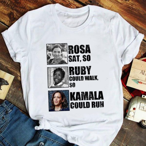 rosa sat ruby walked so kamala could run t shirt