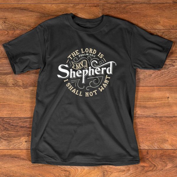 the lord is my shepherd t-shirt