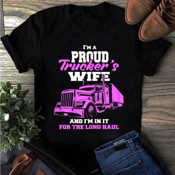 trucker i'm a proud trackers wife t-shirt