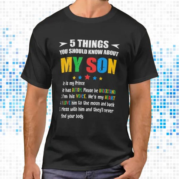 5 things you should know about my son autism awareness t shirt