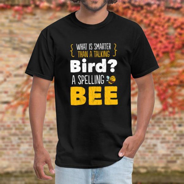 a spelling bee funny saying talking bird t shirt