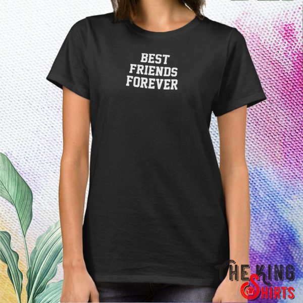 best friend forever t shirt white text