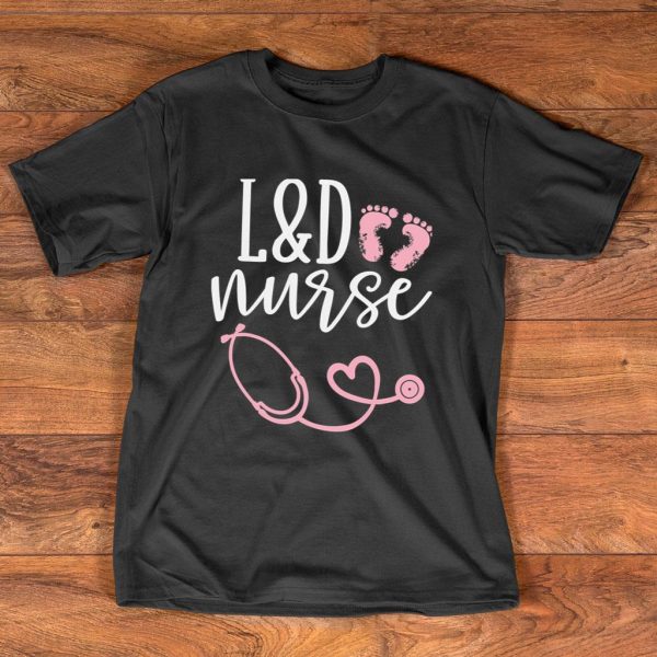 cute labor and delivery nurse - l&d nurse appreciation t-shirt