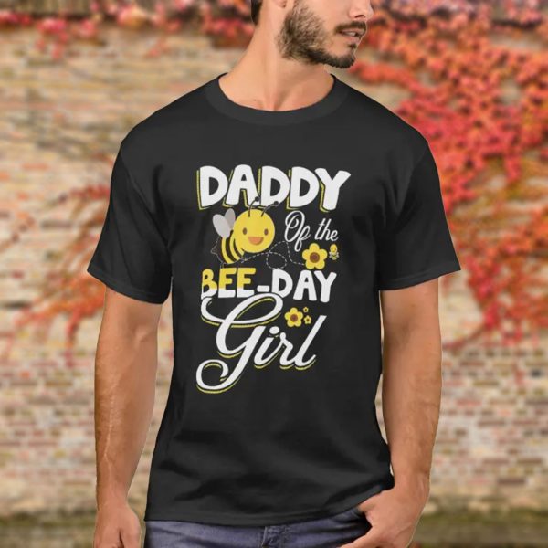 daddy of the bee day girl t shirt