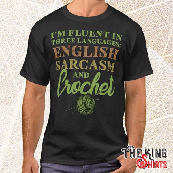 english sarcasm and crochet knitting t shirt