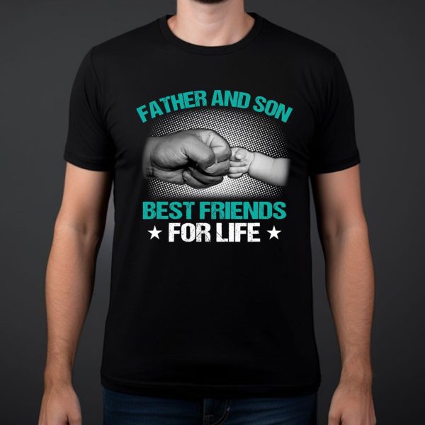 father and son best friends for life t shirt