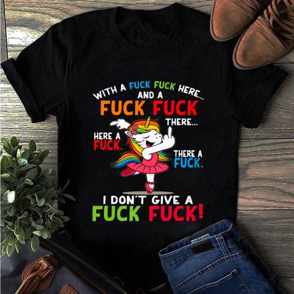 fuck here fuck there i don't give a fuck t-shirt
