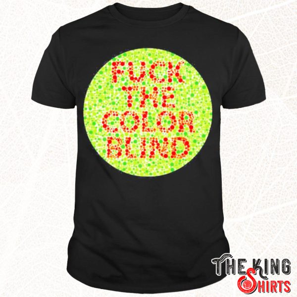 fuck the color blind shirt