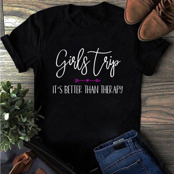 girls trip it's better than therapy t-shirt