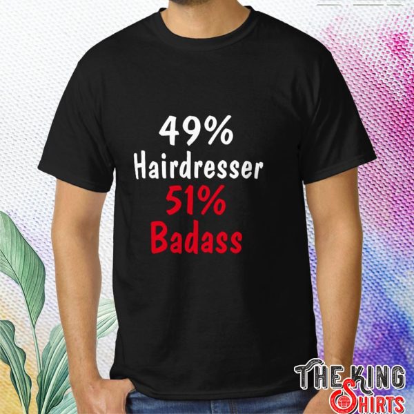 hairdresser badass t shirt