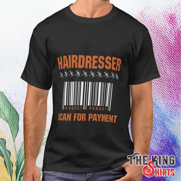 hairdresser profession scan for payment t shirt