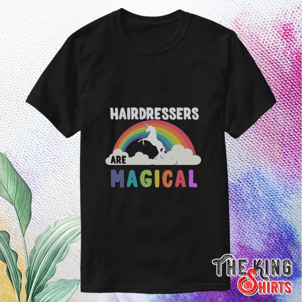 hairdressers are magical t shirt rainbow unicorn
