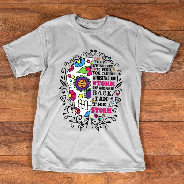 i am the storm sugar skull womens motivational quote t-shirt
