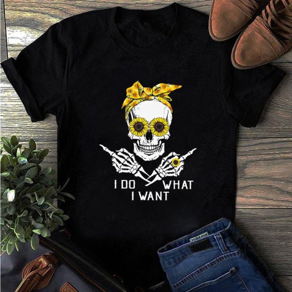 i do what i want funny skull sunflower t-shirt
