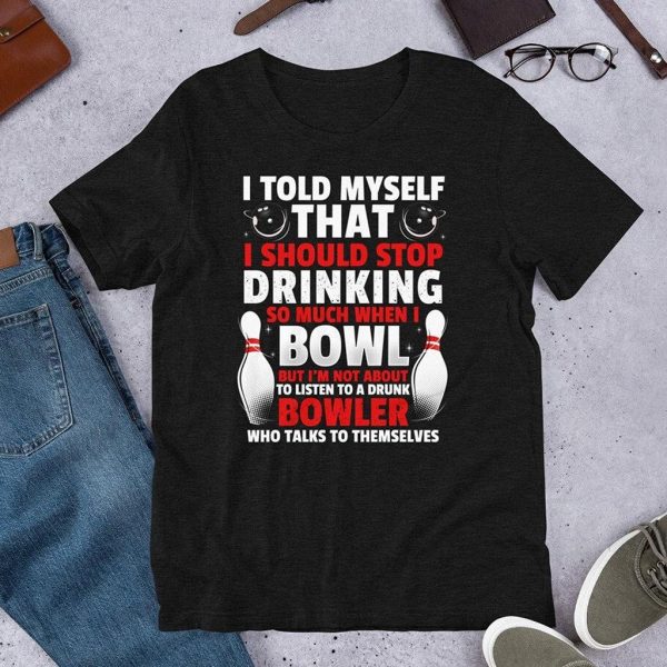 i told myself that drinking bowl t shirt