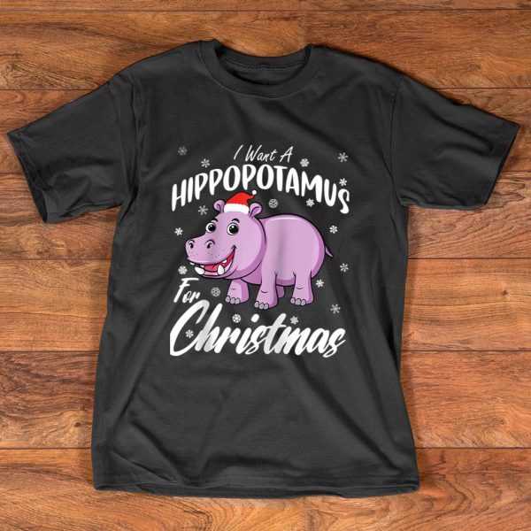 i want a hippopotamus for christmas t shirt