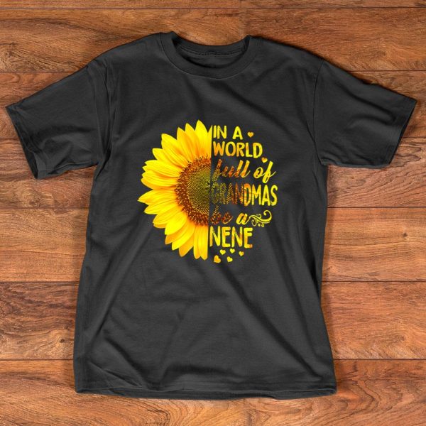 in a world full of grandmas be nene sunflower t-shirt