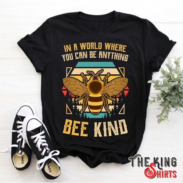 in a world where you can be anything be kind t-shirt