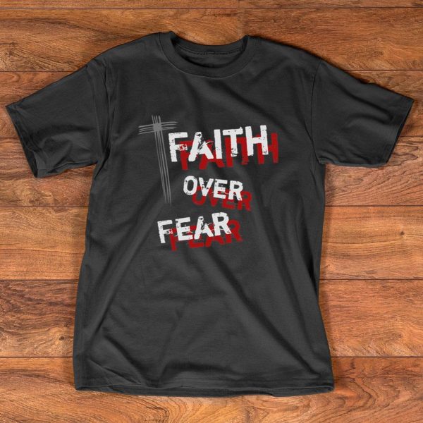 inspirational christian cross faith over fear t shirt