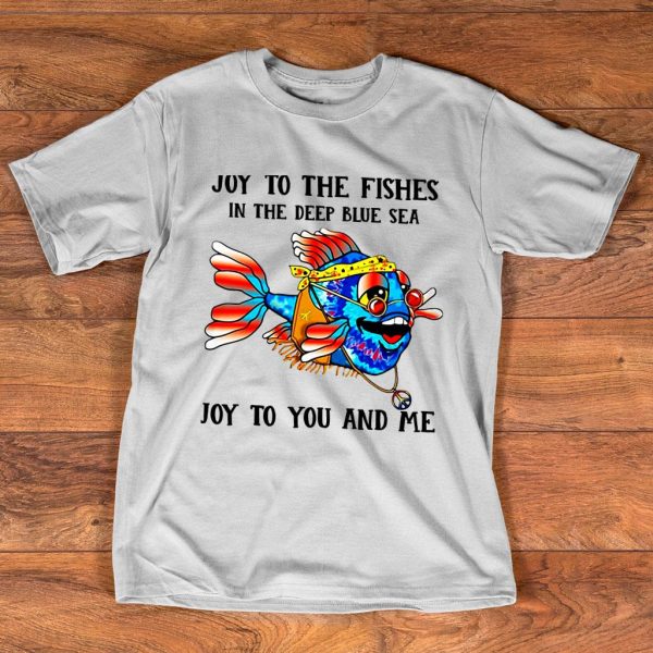 joy to the fishes in the deep blue sea fish hippie t shirt