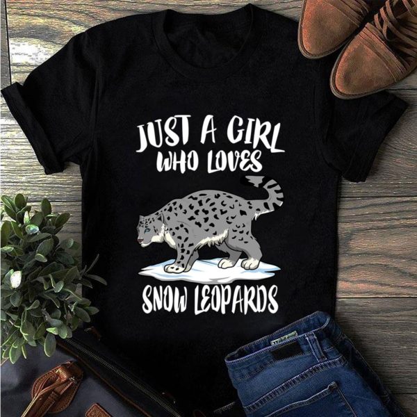 just a girl who loves snow leopards t-shirt