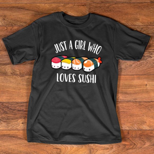 just a girl who loves sushi t-shirt