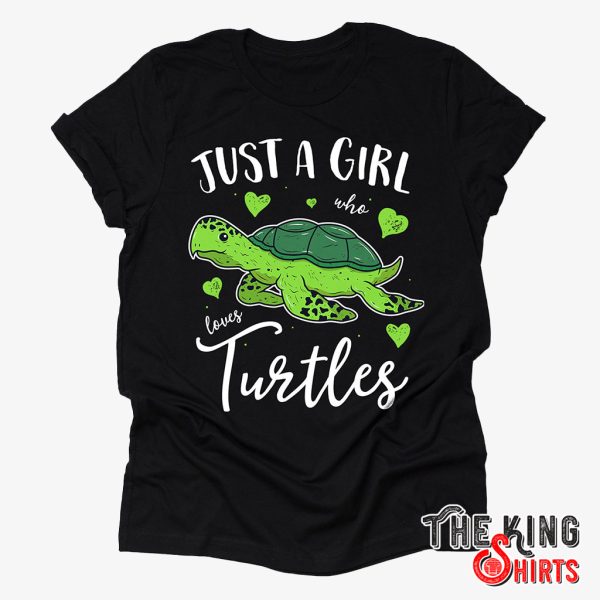just a girl who loves turtles funny t-shirt