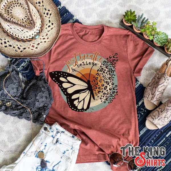 just breathe and believe butterfly t-shirt