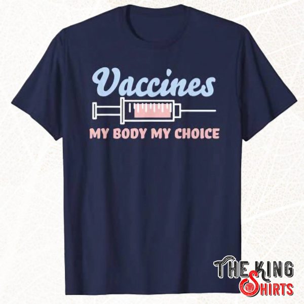 my body my choice vaccine shirt