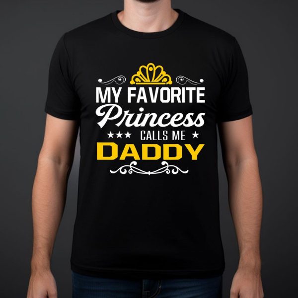 my favorite princess calls me daddy t shirt