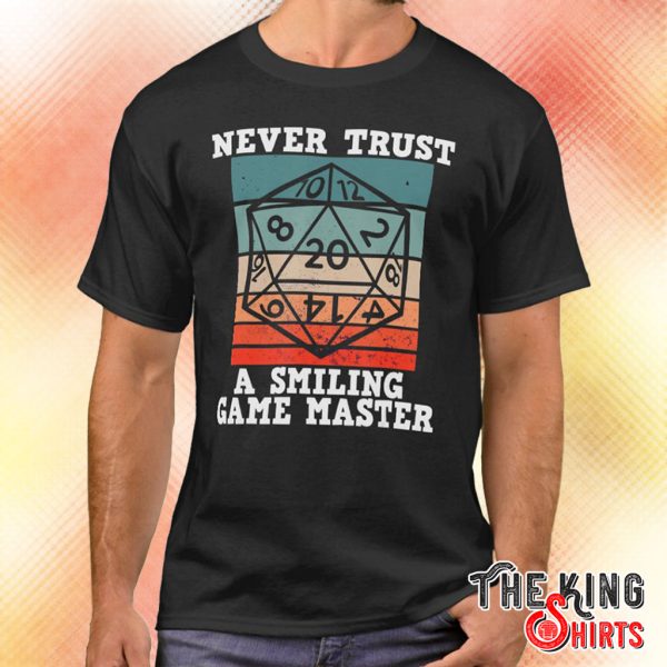 never trust a smiling game master t shirt