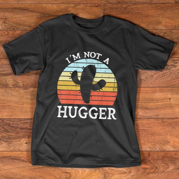 not a hugger funny cactus i'm not a hugger t-shirt