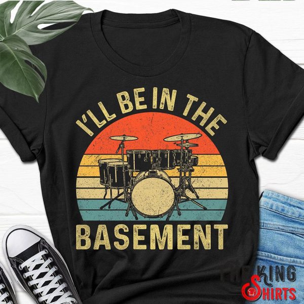 retro i'll be in the basement t shirt