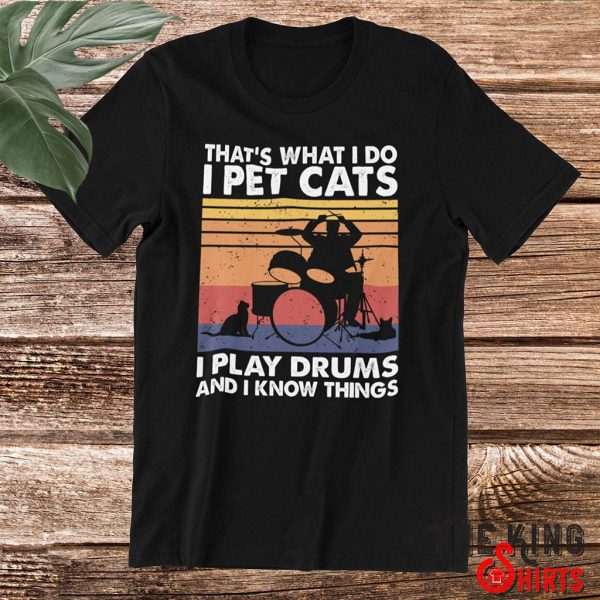 retro that's what i do i pet cats i play drums t shirt
