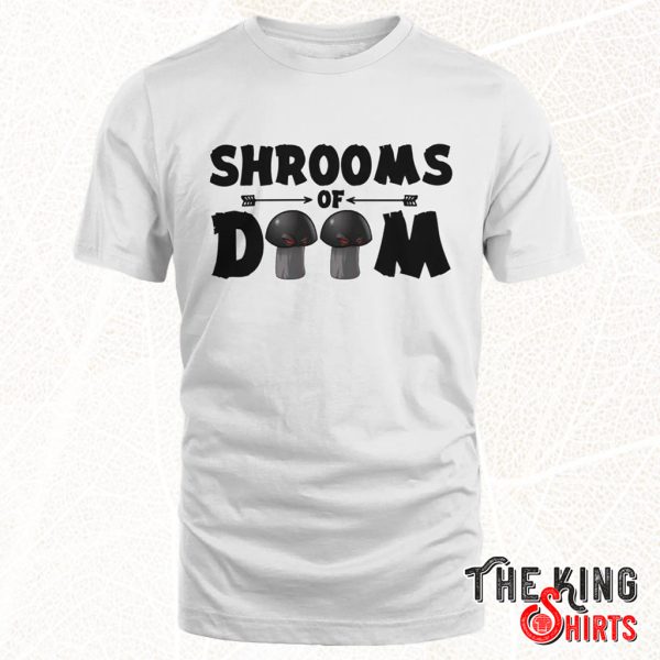 shrooms of doom shirt