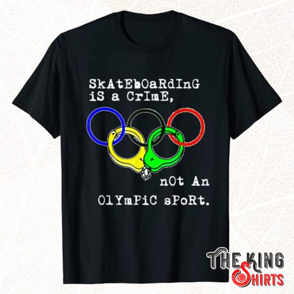 skateboarding is a crime shirt