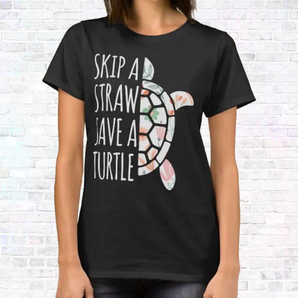 skip a straw save a turtle t shirt