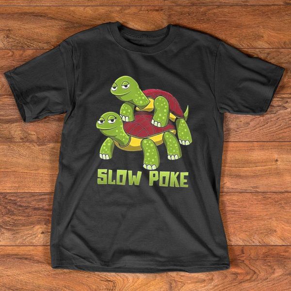 slow poke funny turtle fuck t shirt