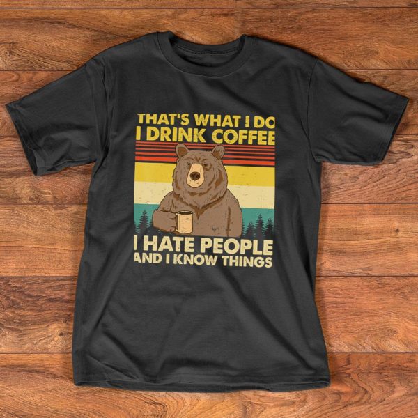 that's what i do i drink coffee i hate people funny vintage t-shirt