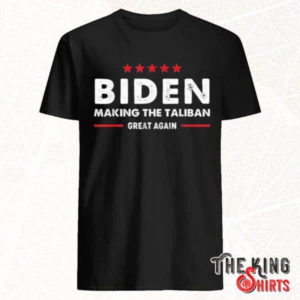 the joe biden making the taliban great again shirt