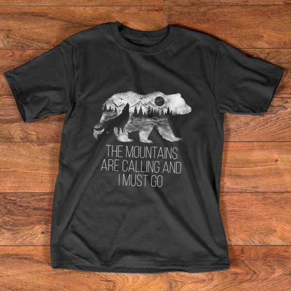 the mountains are calling and i must go t shirt