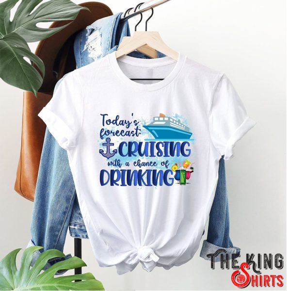 today's forecast cruising with a chance of drinking t-shirt