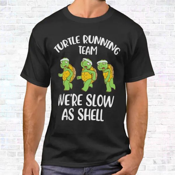 turtle running team we're slow as shell t shirt
